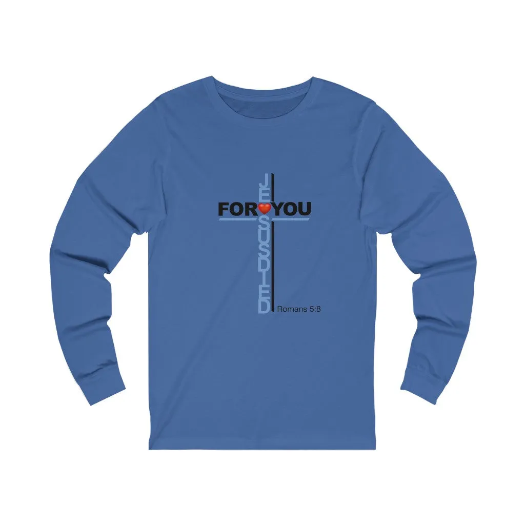 Jesus Died For You Women’s Unisex Jersey Long Sleeve Tee