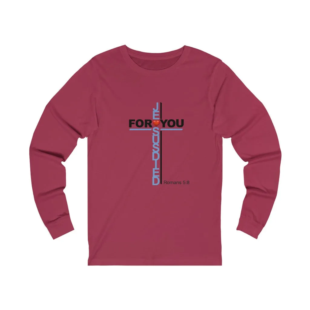 Jesus Died For You Women’s Unisex Jersey Long Sleeve Tee