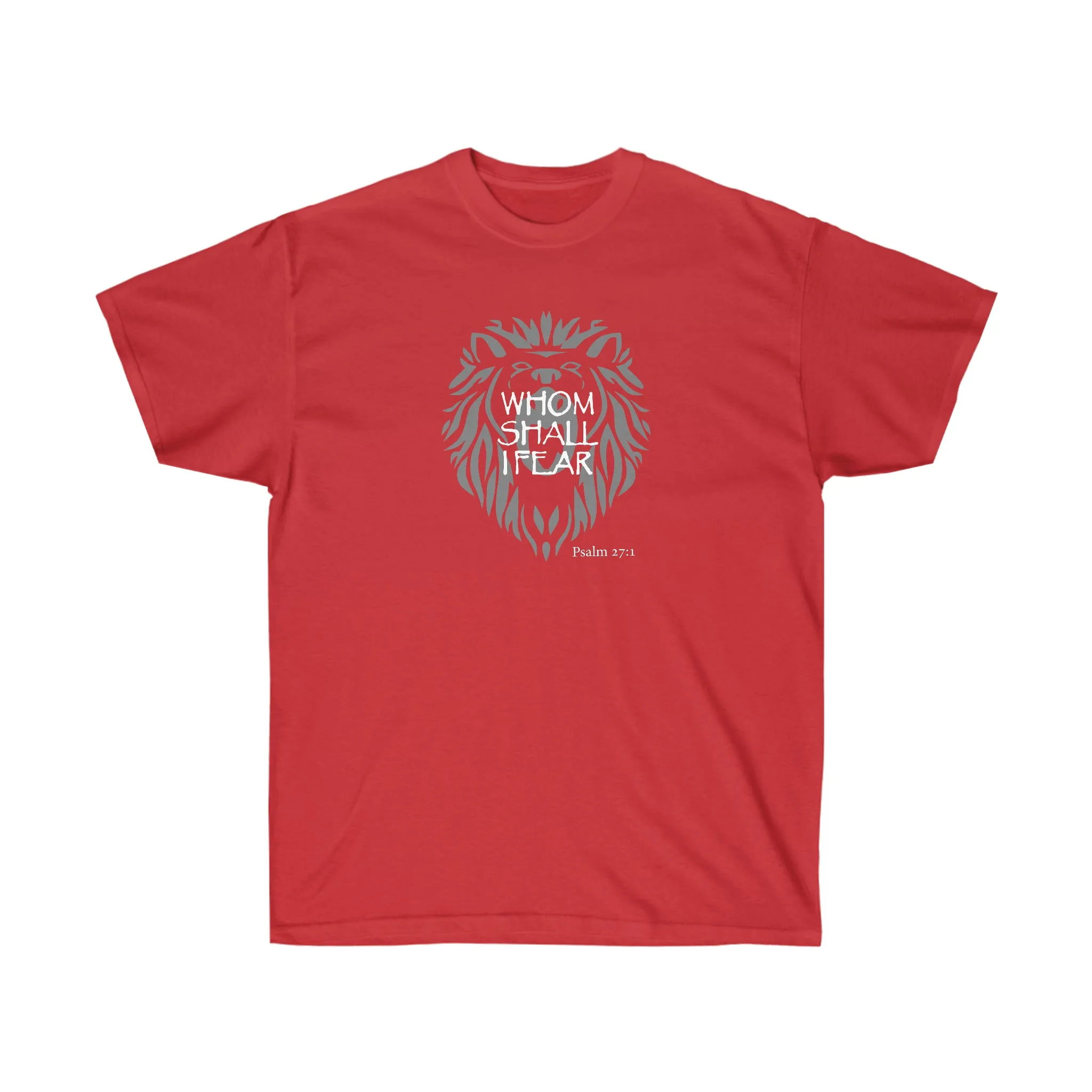 Whom Shall I Fear Women’s Unisex Ultra Cotton Tee