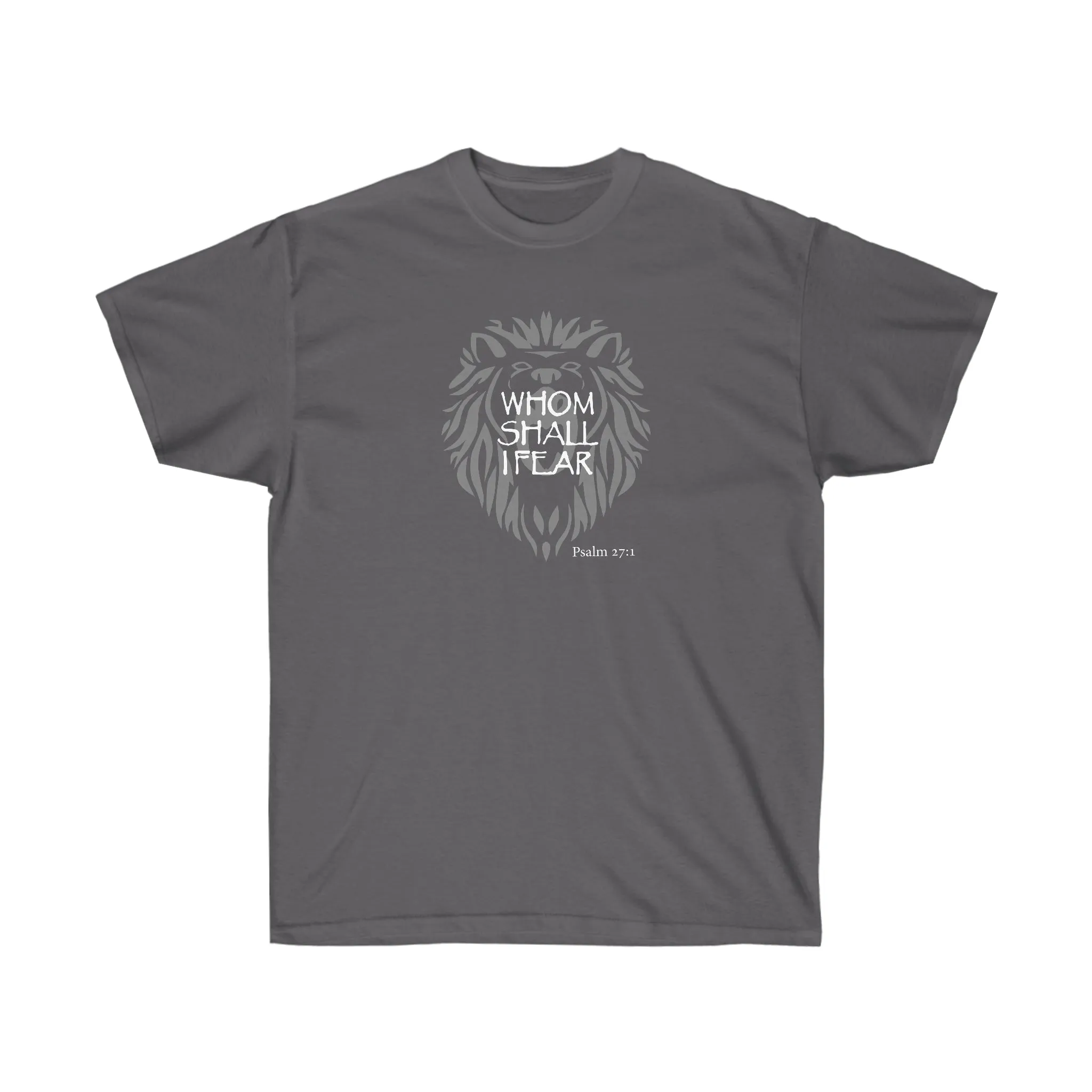 Whom Shall I Fear Women’s Unisex Ultra Cotton Tee