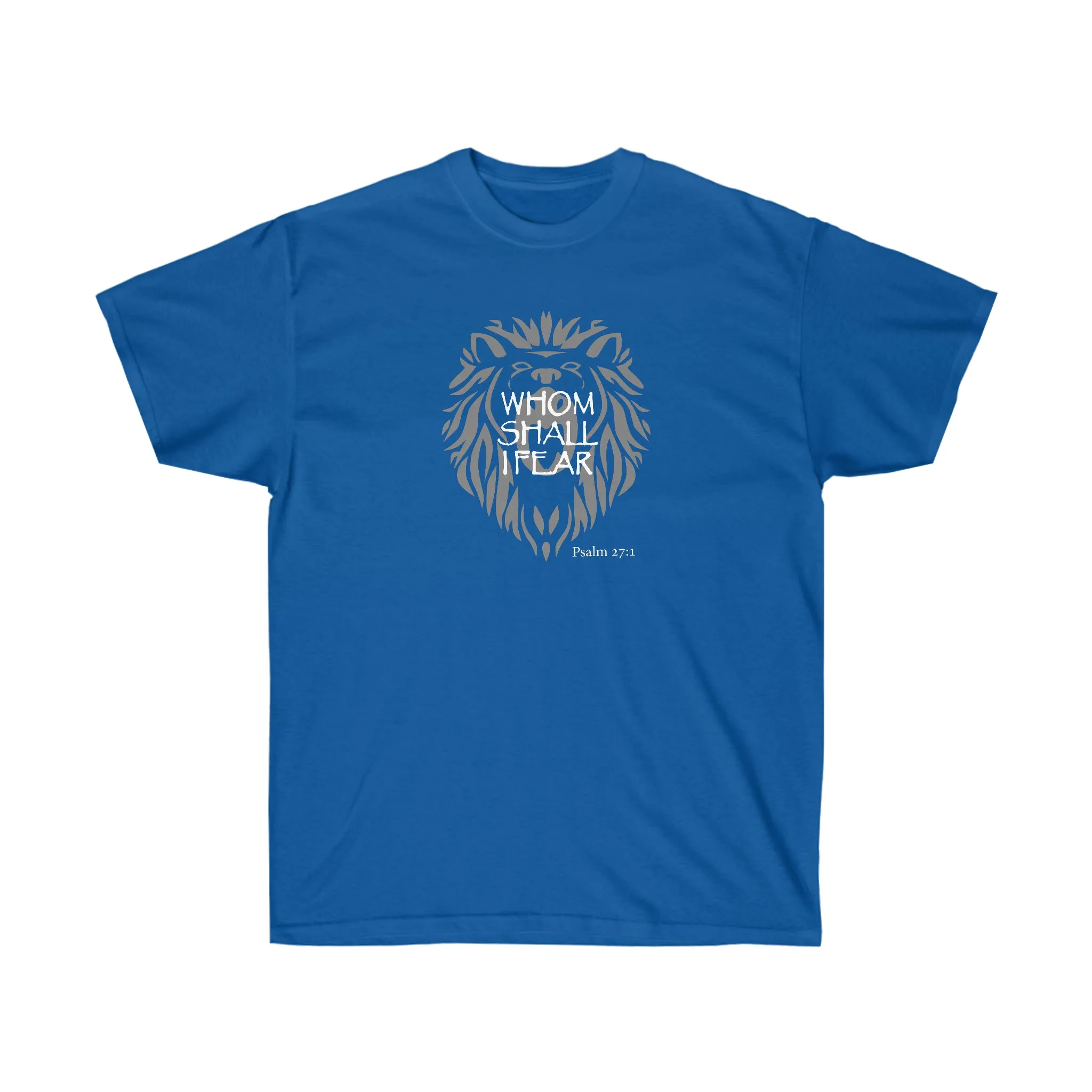 Whom Shall I Fear Women’s Unisex Ultra Cotton Tee