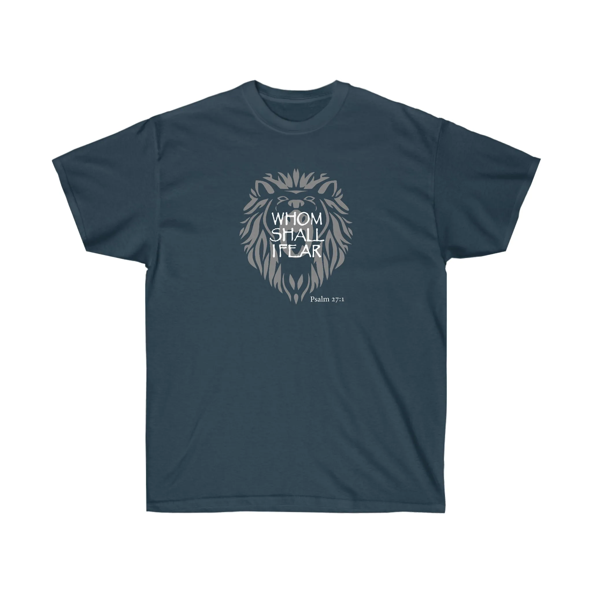 Whom Shall I Fear Women’s Unisex Ultra Cotton Tee